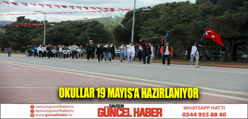 Okullar 19 Mayıs'a hazırlanıyor