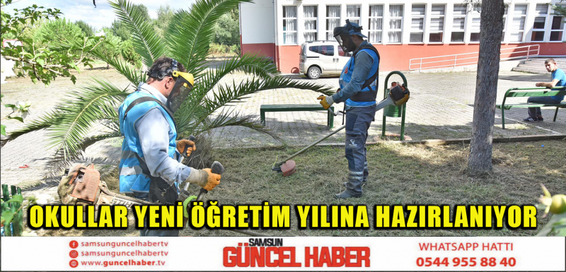 OKULLAR YENİ ÖĞRETİM YILINA HAZIRLANIYOR