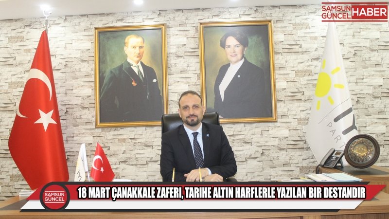 Ömer Süslü;18 Mart Çanakkale Zaferi, tarihe altın harflerle yazılan bir destandır.