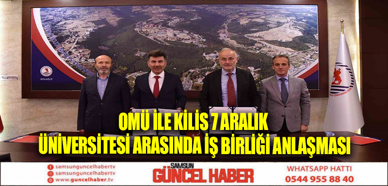 OMÜ ile Kilis 7 Aralık Üniversitesi arasında iş birliği anlaşması