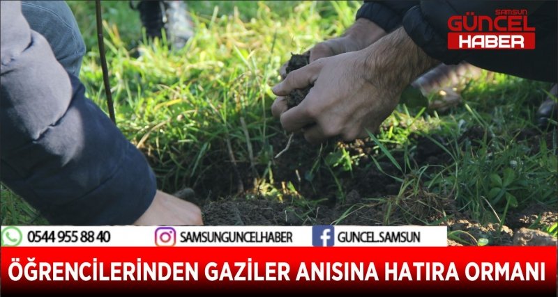 OMÜ ÖĞRENCİLERİNDEN GAZİLER ANISINA HATIRA ORMANI