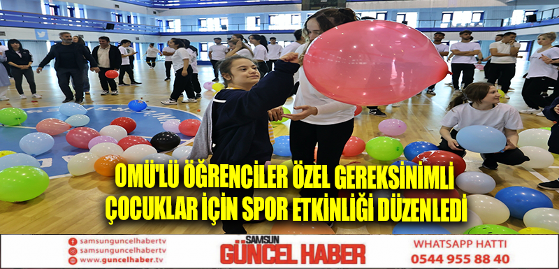 OMÜ'lü öğrenciler özel gereksinimli çocuklar için spor etkinliği düzenledi