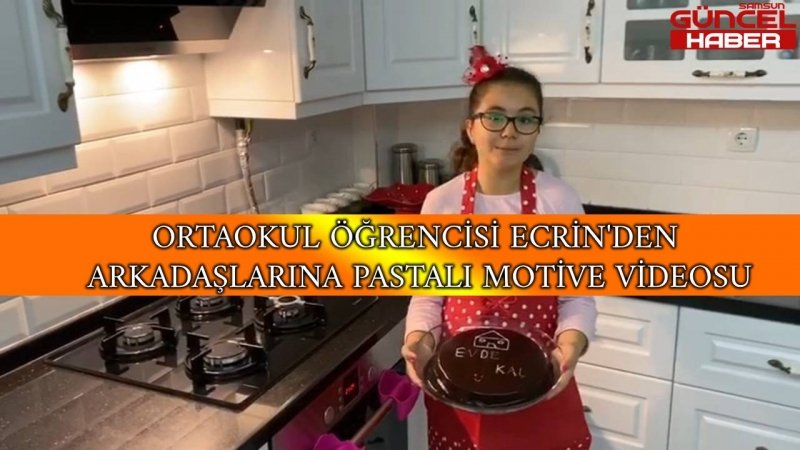 ORTAOKUL ÖĞRENCİSİ ECRİN'DEN  ARKADAŞLARINA PASTALI MOTİVE VİDEOSU