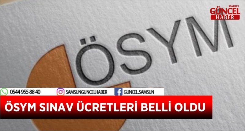 ÖSYM SINAV ÜCRETLERİ BELLİ OLDU