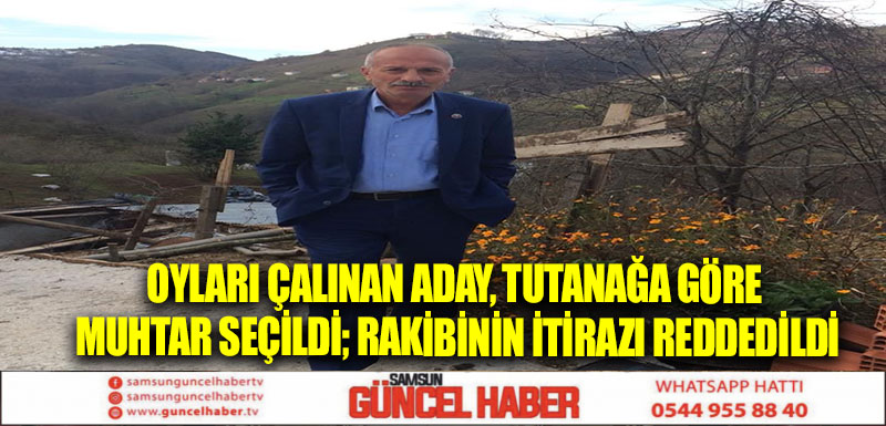 Oyları çalınan aday, tutanağa göre muhtar seçildi; rakibinin itirazı reddedildi