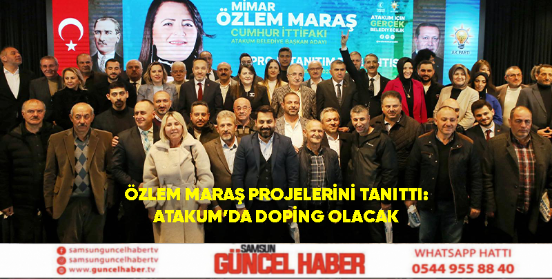 Özlem Maraş projelerini tanıttı Atakum’da doping olacak