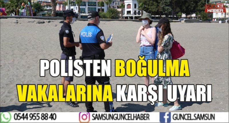 POLİSTEN BOĞULMA VAKALARINA KARŞI UYARI