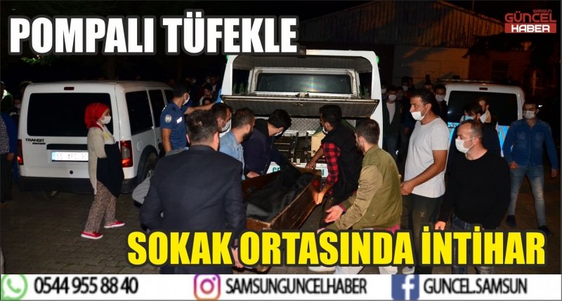 POMPALI TÜFEKLE SOKAK ORTASINDA İNTİHAR