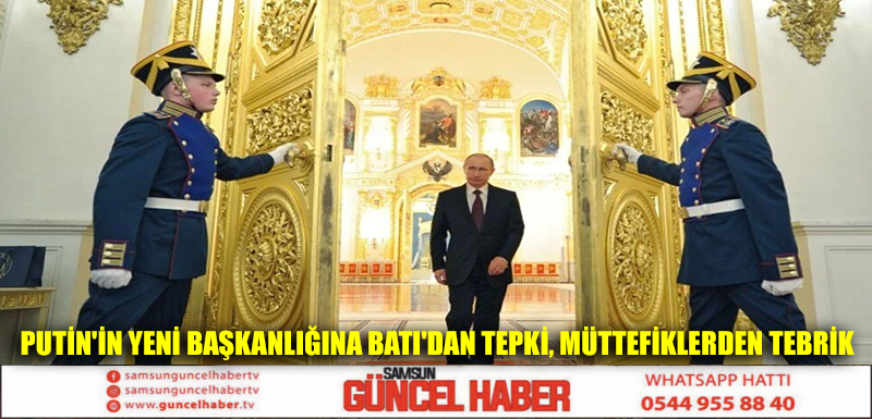 Putin'in yeni başkanlığına Batı'dan tepki, müttefiklerden tebrik