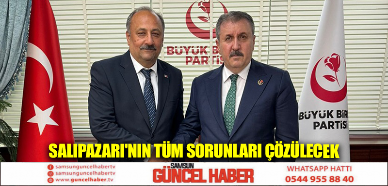 SALIPAZARI'NIN TÜM SORUNLARI ÇÖZÜLECEK