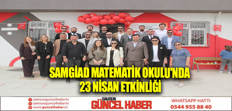 SAMGİAD Matematik Okulu'nda 23 Nisan Etkinliği