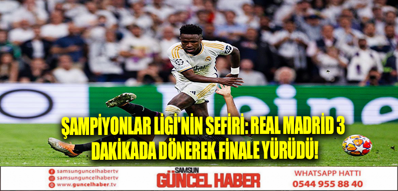 Şampiyonlar Ligi'nin sefiri: Real Madrid 3 dakikada dönerek finale yürüdü!