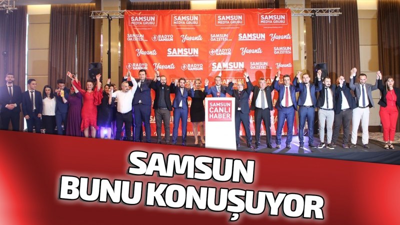 SAMSUN BUNU KONUŞUYOR