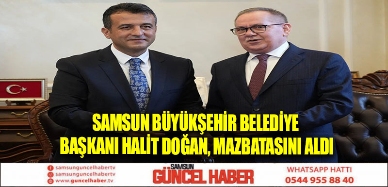 Samsun Büyükşehir Belediye Başkanı Halit Doğan, mazbatasını aldı