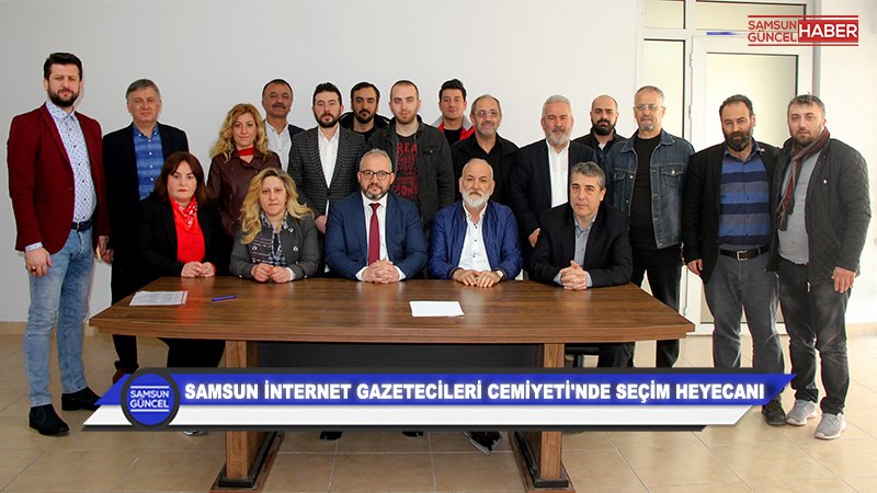 SAMSUN İNTERNET GAZETECİLERİ CEMİYETİ'NDE SEÇİM HEYECANI