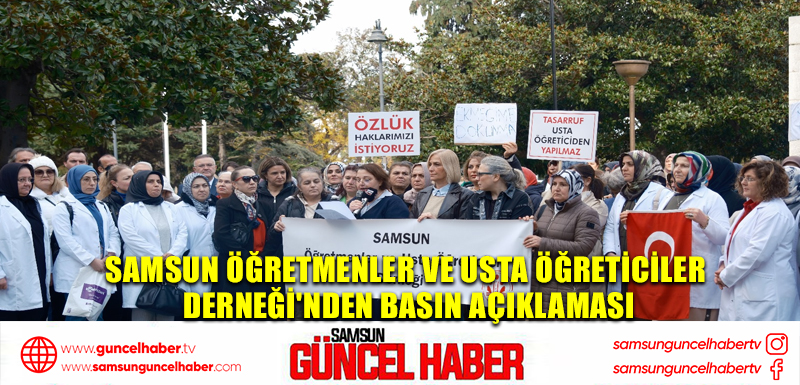 Samsun Öğretmenler ve Usta Öğreticiler Derneği'nden Basın Açıklaması: Usta Öğreticiler Sesini Duyuruyor!