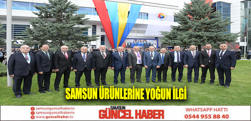 Samsun ürünlerine yoğun ilgi