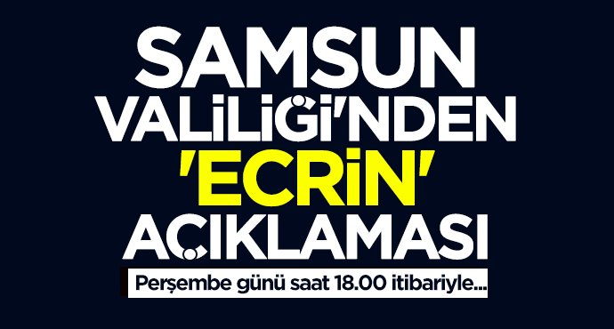 Samsun Valiliği'nden 'Ecrin' açıklaması