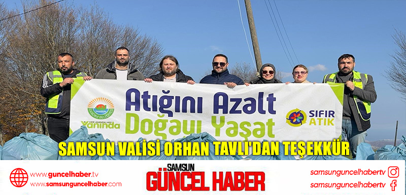 SAMSUN VALİSİ ORHAN TAVLI'DAN TEŞEKKÜR