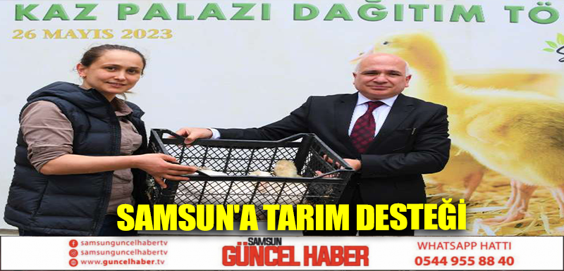 SAMSUN'A TARIM DESTEĞİ