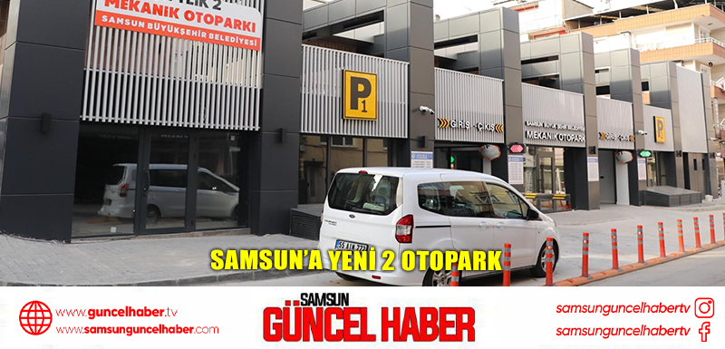 Samsun’a yeni 2 otopark