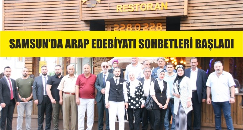 SAMSUN'DA ARAP EDEBİYATI SOHBETLERİ BAŞLADI