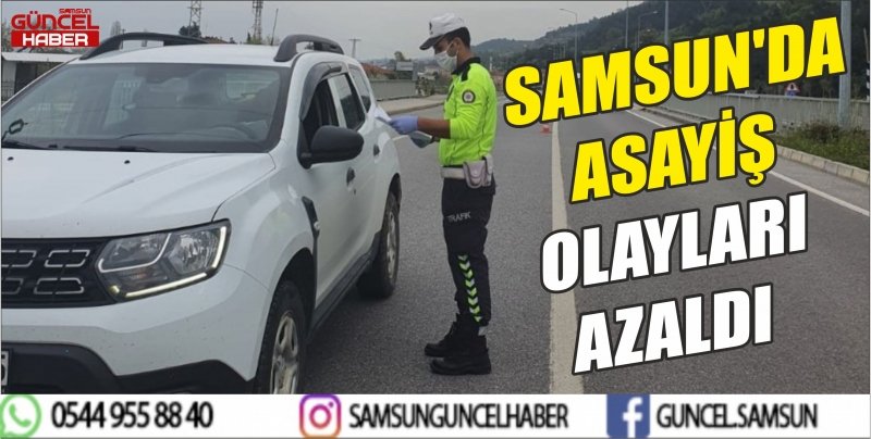 SAMSUN'DA ASAYİŞ OLAYLARI AZALDI