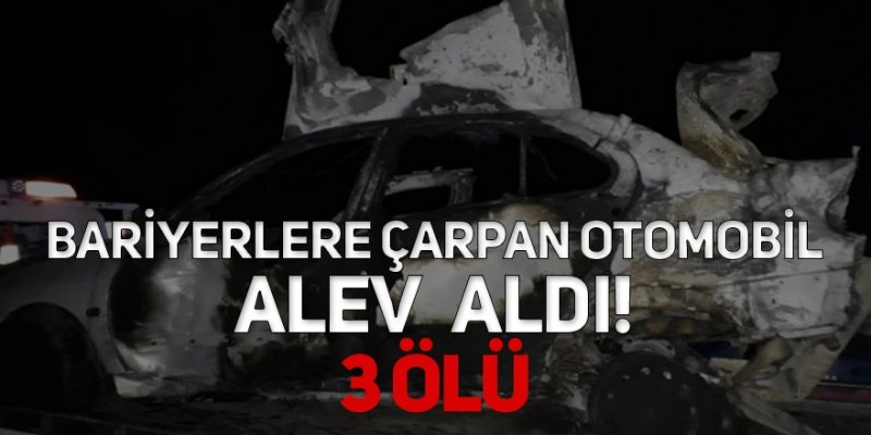 Samsun'da bariyerlere çarpan otomobil alev aldı: 3 ölü