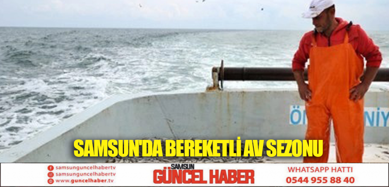 SAMSUN'DA BEREKETLİ AV SEZONU