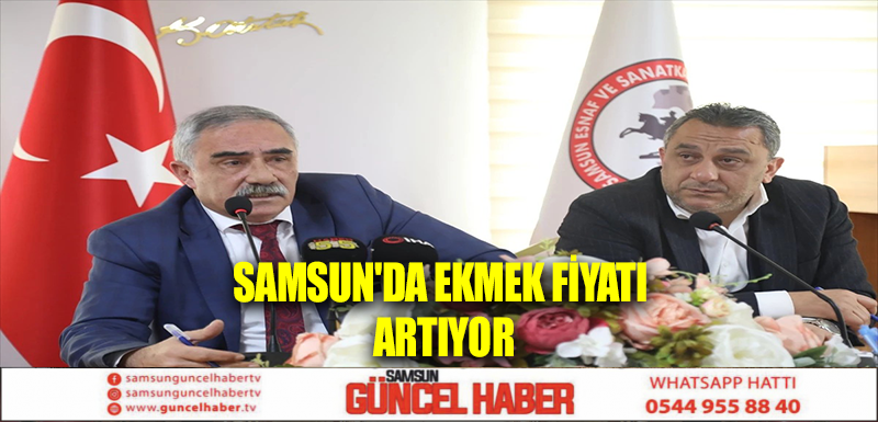 Samsun'da Ekmek Fiyatı Artıyor