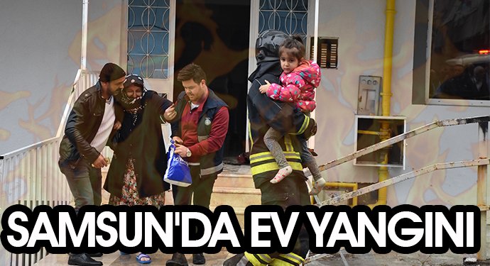 Samsun'da Ev Yangını