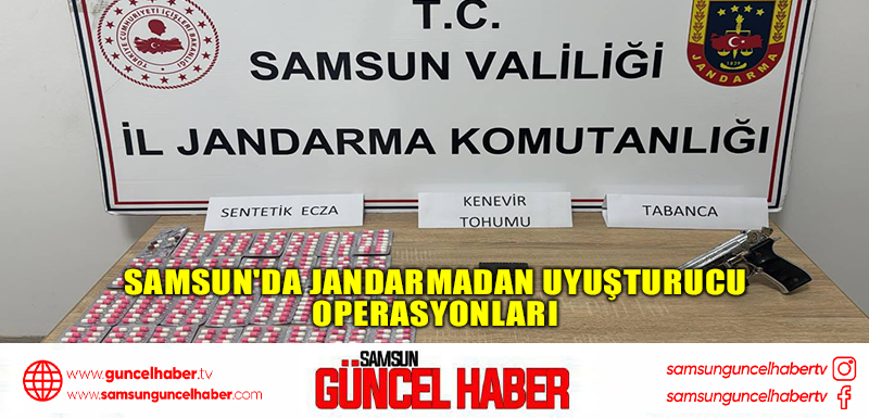 Samsun'da jandarmadan uyuşturucu operasyonları