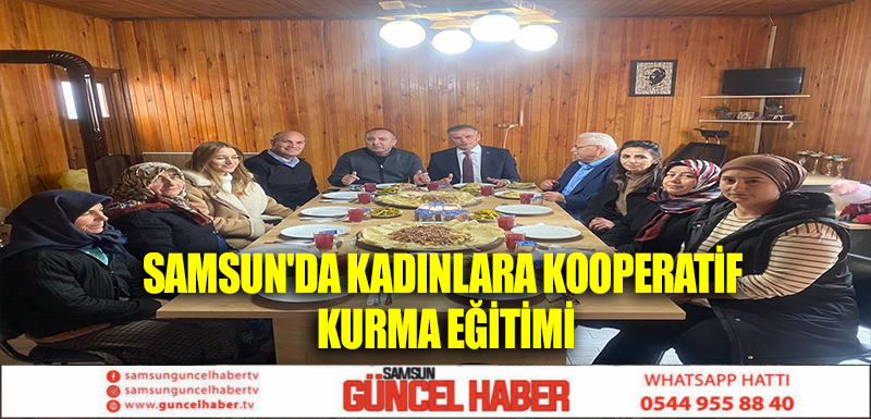 Samsun'da kadınlara kooperatif kurma eğitimi