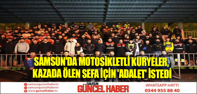 Samsun'da motosikletli kuryeler, kazada ölen Sefa için 'adalet' istedi