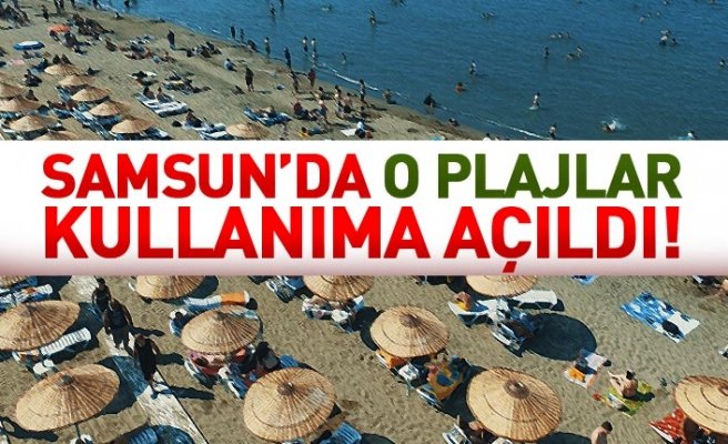 Samsun'da o plajlar kullanıma açıldı