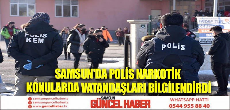 Samsun'da polis narkotik konularda vatandaşları bilgilendirdi