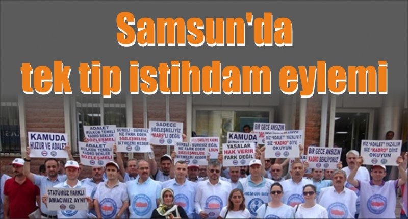 Samsun'da tek tip istihdam eylemi 