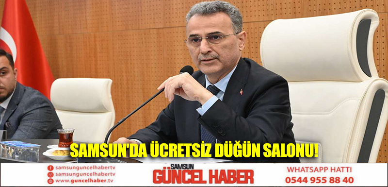 Samsun'da Ücretsiz Düğün Salonu!