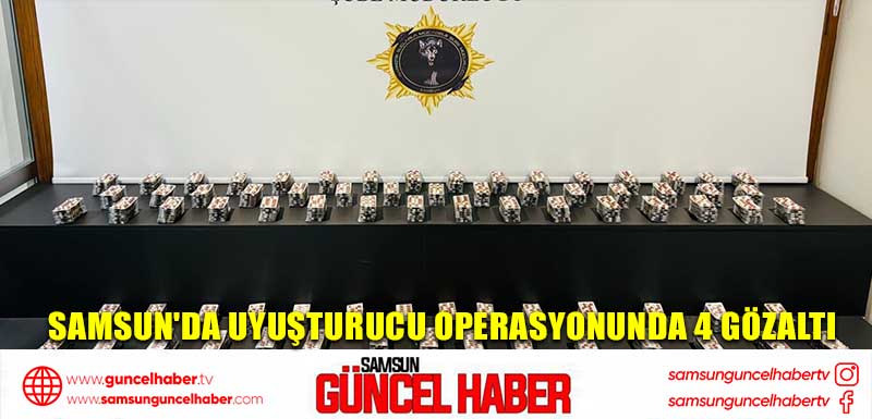 Samsun'da uyuşturucu operasyonunda 4 gözaltı