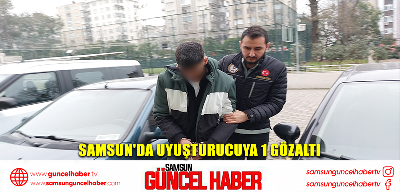 Samsun'da uyuşturucuya 1 gözaltı