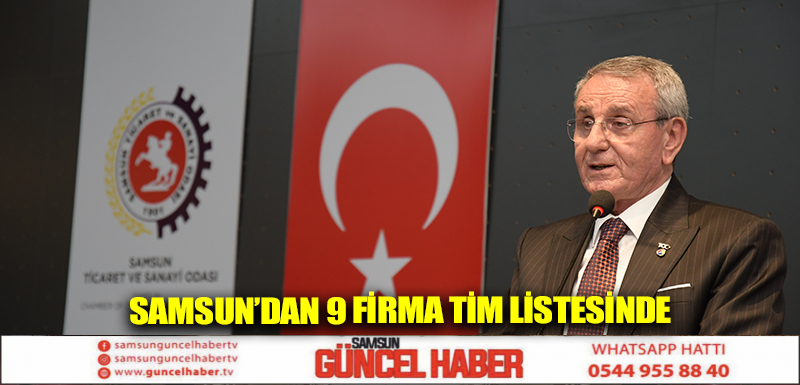 Samsun’dan 9 firma TİM listesinde