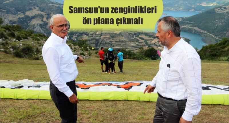 Samsun'un zenginlikleri ön plana çıkmalı