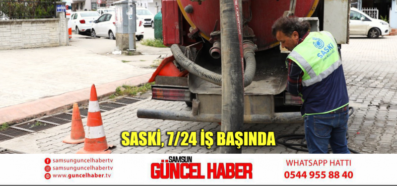 SASKİ, 7/24 İŞ BAŞINDA