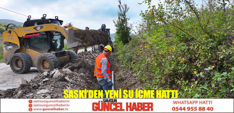 SASKİ’DEN YENİ İÇME SUYU HATTI