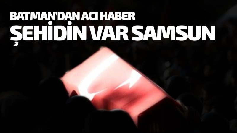 ŞEHİDİN VAR SAMSUN