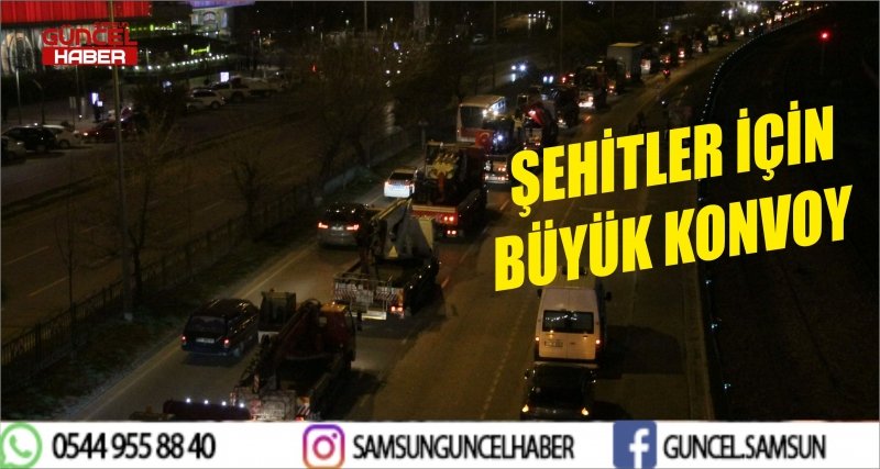 ŞEHİTLER İÇİN BÜYÜK KONVOY