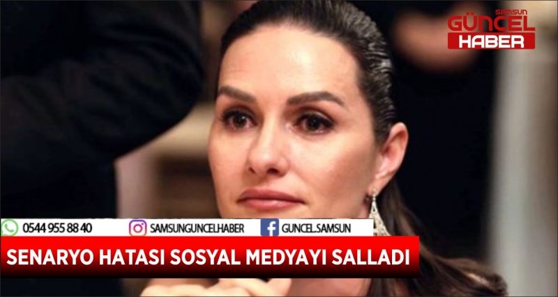 SENARYO HATASI SOSYAL MEDYAYI SALLADI 