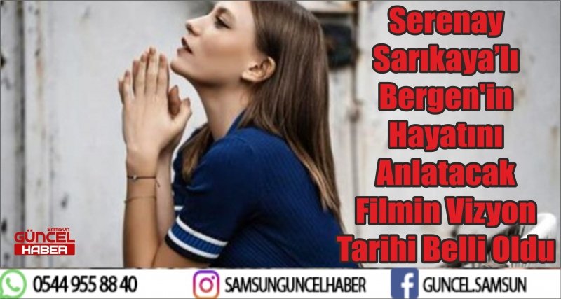 Serenay Sarıkaya’lı Bergen'in Hayatını Anlatacak Filmin Vizyon Tarihi Belli Oldu