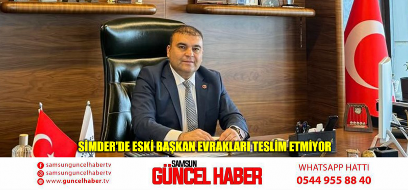 SİMDER'de eski başkan evrakları teslim etmiyor