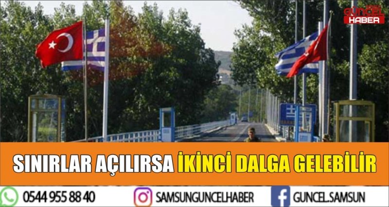 SINIRLAR AÇILIRSA İKİNCİ DALGA GELEBİLİR